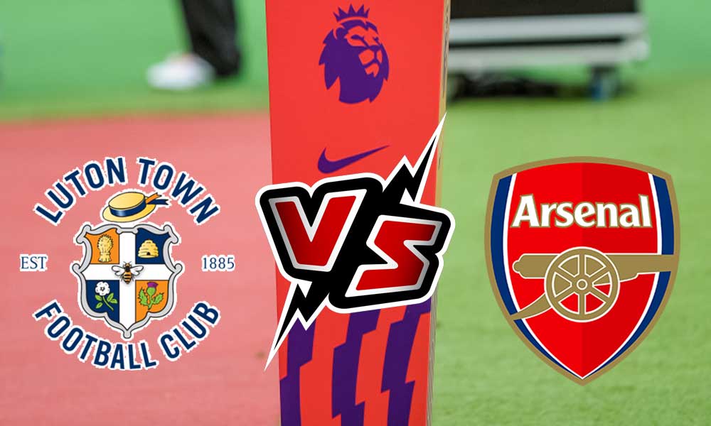 Arsenal vs Luton Town