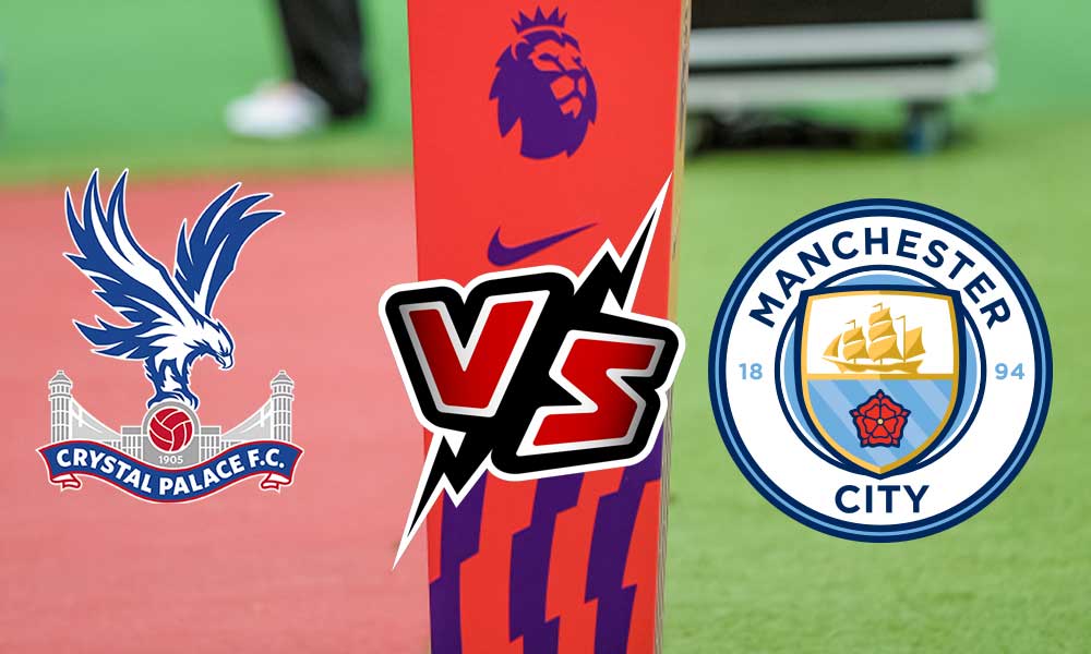 Crystal Palace vs Manchester City