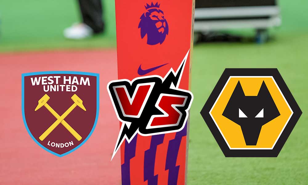 Wolverhampton Wanderers vs West Ham United